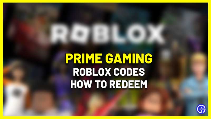 Prime Gaming Roblox Codes: How To Redeem - Gamer Tweak